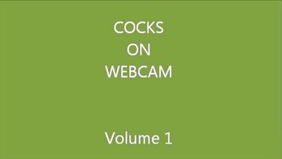 COCKS ON WEBCAM Volume 1, Amateur, Big Cock, Homemade, Gay